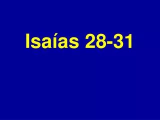 Isa ías 28-31