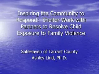 SafeHaven of Tarrant County Ashley Lind, Ph.D.
