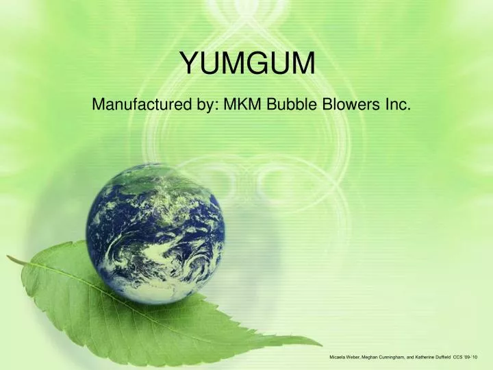 yumgum manufactured by mkm bubble blowers inc
