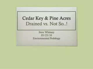 Cedar Key &amp; Pine Acres Drained vs. Not So..!