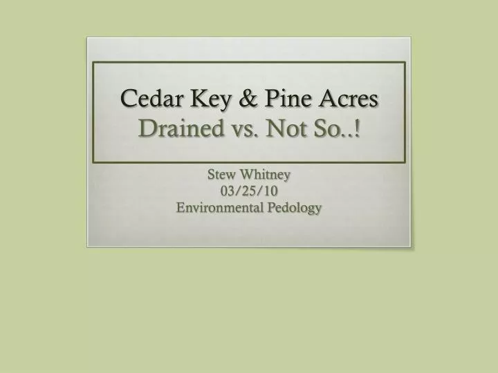 cedar key pine acres drained vs not so