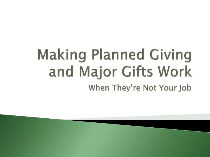 making planned giving and major gifts work