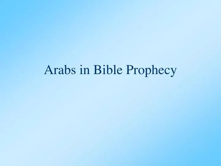 arabs in bible prophecy