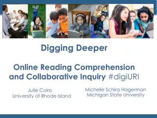 Digging Deeper Online Reading Comprehension and Collaborative Inquiry # digiURI