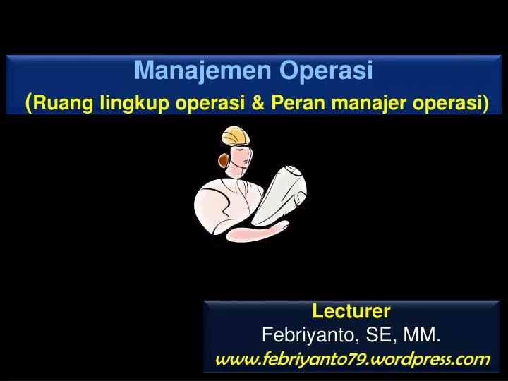 manajemen operasi ruang lingkup operasi peran manajer operasi
