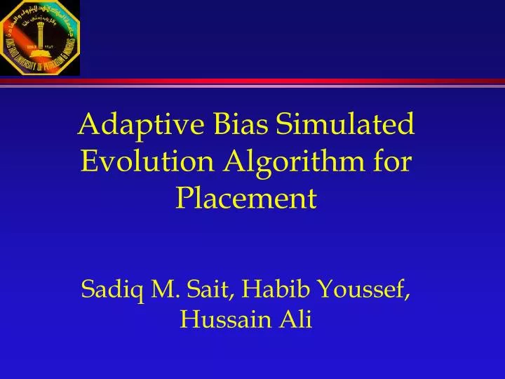 adaptive bias simulated evolution algorithm for placement sadiq m sait habib youssef hussain ali