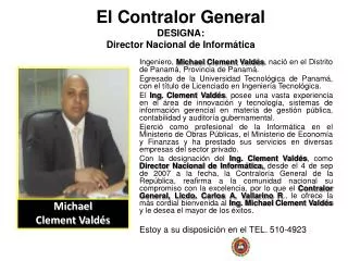 El Contralor General DESIGNA: Director Nacional de Informática
