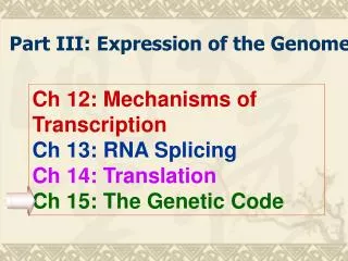 Part III: Expression of the Genome