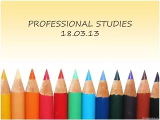 PROFESSIONAL STUDIES 18.03.13