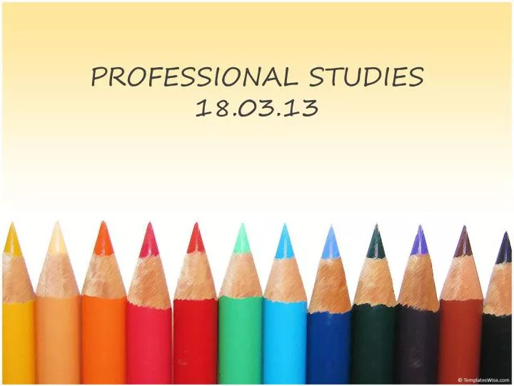 professional studies 18 03 13
