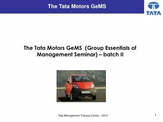 The Tata Motors GeMS (Group Essentials of Management Seminar) – batch II