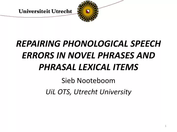 repairing phonological speech errors in novel phrases and phrasal lexical items