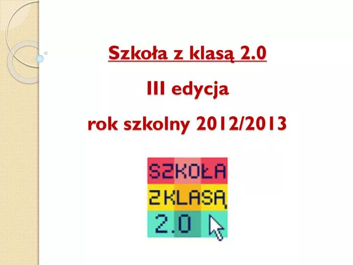 szko a z klas 2 0 iii edycja rok szkolny 2012 2013