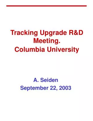 Tracking Upgrade R&amp;D Meeting. Columbia University