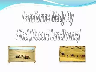 Landforms Mady By Wind [Desert Landforms]