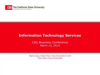 Information Technology Services CSU Business Conference March 12, 2014