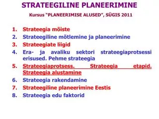STRATEEGILINE PLANEERIMINE Kursus “PLANEERIMISE ALUSED”, SÜGIS 2011