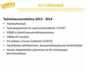 Toimintasuunnitelma 2013 - 2014 Hankeyhteistyö Työssäoppimisen kv-sopimuslomakkeet / ECVET