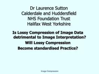 Dr Laurence Sutton Calderdale and Huddersfield NHS Foundation Trust Halifax West Yorkshire