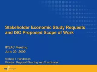 Stakeholder Economic Study Requests and ISO Proposed Scope of Work