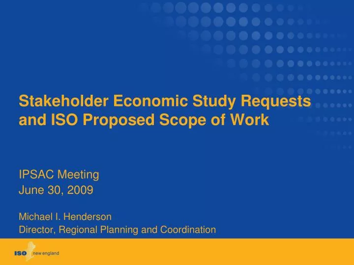 stakeholder economic study requests and iso proposed scope of work