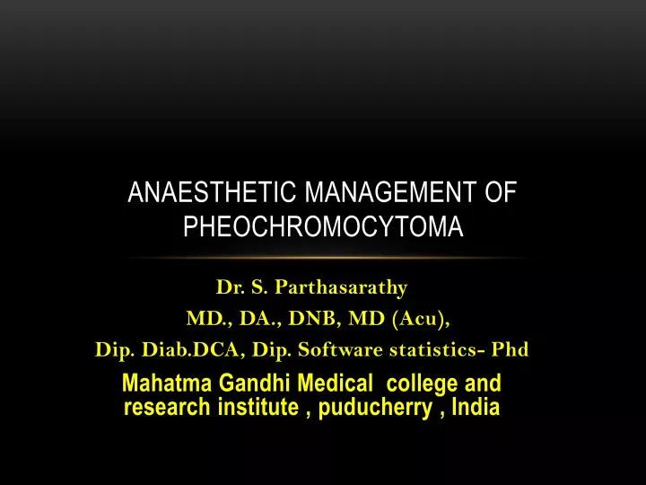 anaesthetic management o f pheochromocytoma