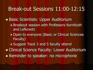 Break-out Sessions 11:00-12:15