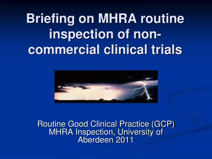 briefing on mhra routine inspection of non commercial clinical trials