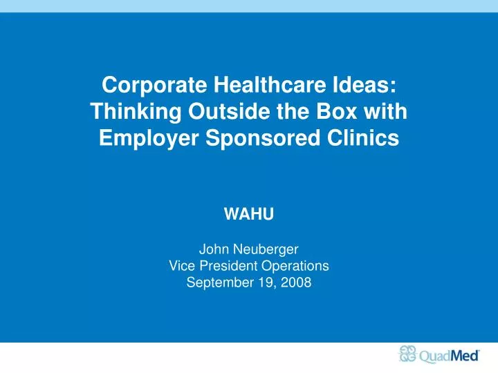 corporate healthcare ideas thinking outside the box with employer sponsored clinics wahu