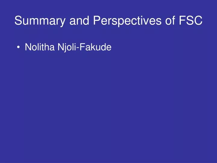 summary and perspectives of fsc