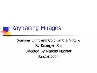 Raytracing Mirages