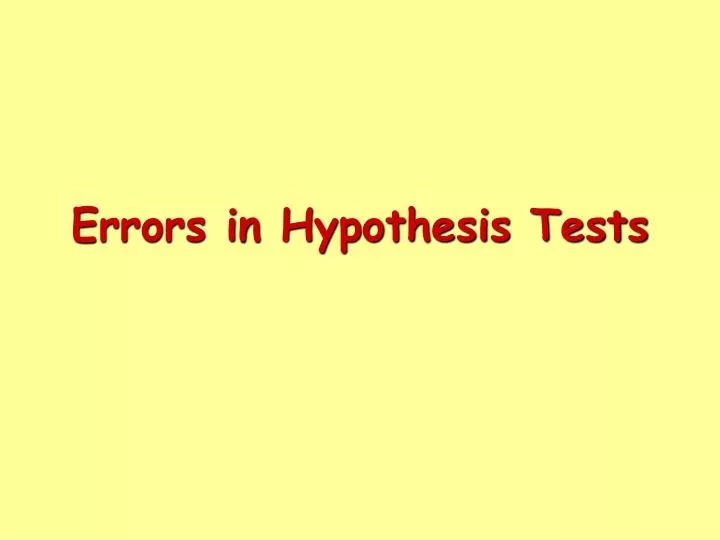 errors in hypothesis tests