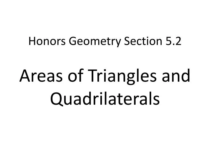honors geometry section 5 2 areas of triangles and quadrilaterals