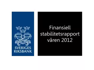 Finansiell stabilitetsrapport våren 2012