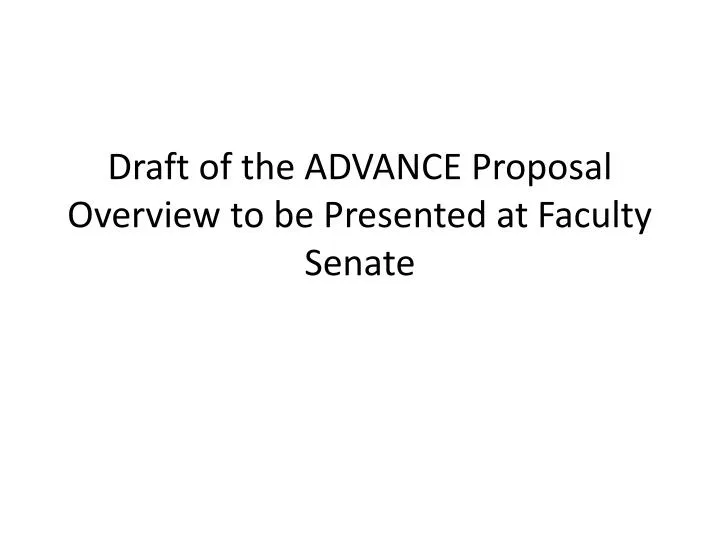draft of the advance proposal overview to be presented at faculty senate