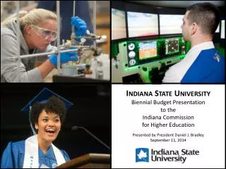 I ndiana State University Biennial Budget Presentation to the Indiana Commission
