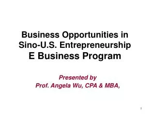 Business Opportunities in Sino-U.S. Entrepreneurship E Business Program