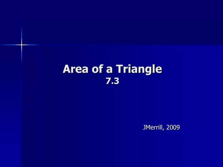 area of a triangle 7 3