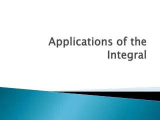 Applications of the Integral