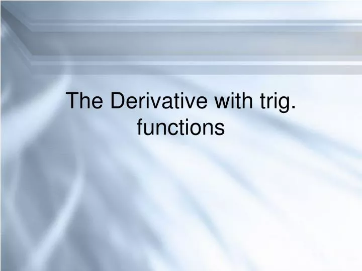 the derivative with trig functions