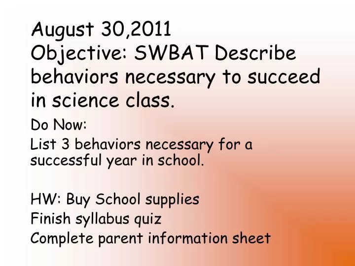 august 30 2011 objective swbat describe behaviors necessary to succeed in science class