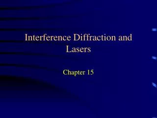 Interference Diffraction and Lasers