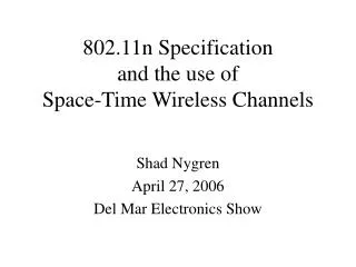 802.11n Specification and the use of Space-Time Wireless Channels