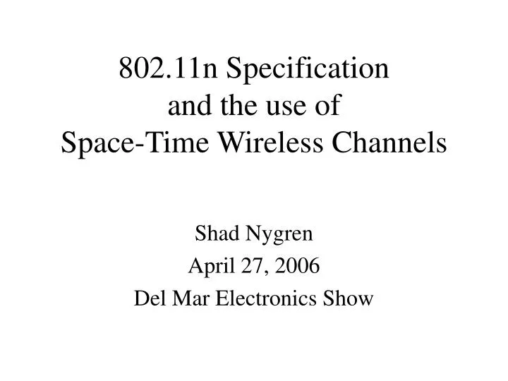 802 11n specification and the use of space time wireless channels