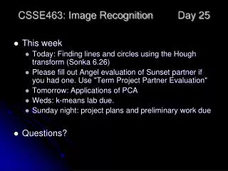 CSSE463: Image Recognition 	Day 25