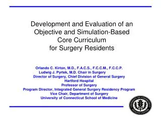 Orlando C. Kirton, M.D., F.A.C.S., F.C.C.M., F.C.C.P. Ludwig J. Pyrtek, M.D. Chair in Surgery