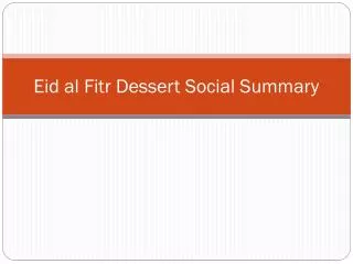 Eid al Fitr Dessert Social Summary