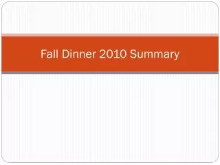Fall Dinner 2010 Summary