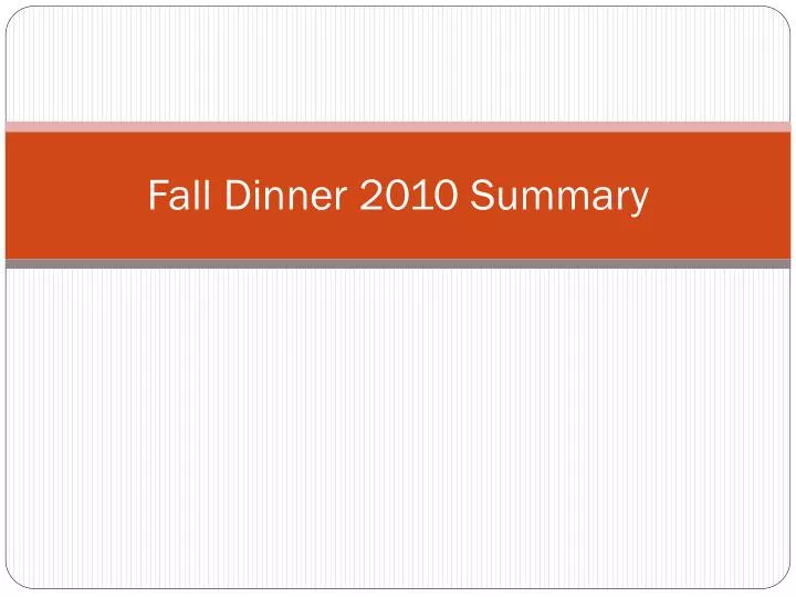 fall dinner 2010 summary