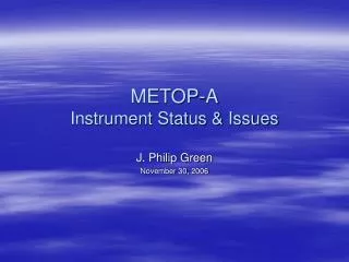 METOP-A Instrument Status &amp; Issues